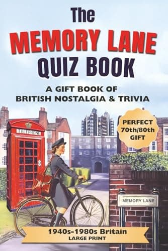 The Memory Lane Quiz Book (Large Print): A Gift Book of British Nostalgia & Trivia: Fun Quizzes, Classic Memories & Thought-Provoking Prompts About Life in 1940s–1980s Britain